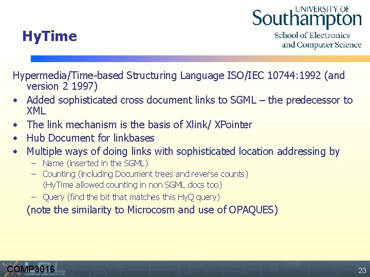 Hy. Time Hypermedia/Time-based Structuring Language ISO/IEC 10744: 1992 (and version 2 1997) • Added