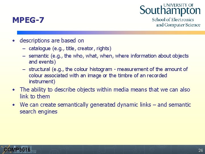 MPEG-7 • descriptions are based on – catalogue (e. g. , title, creator, rights)