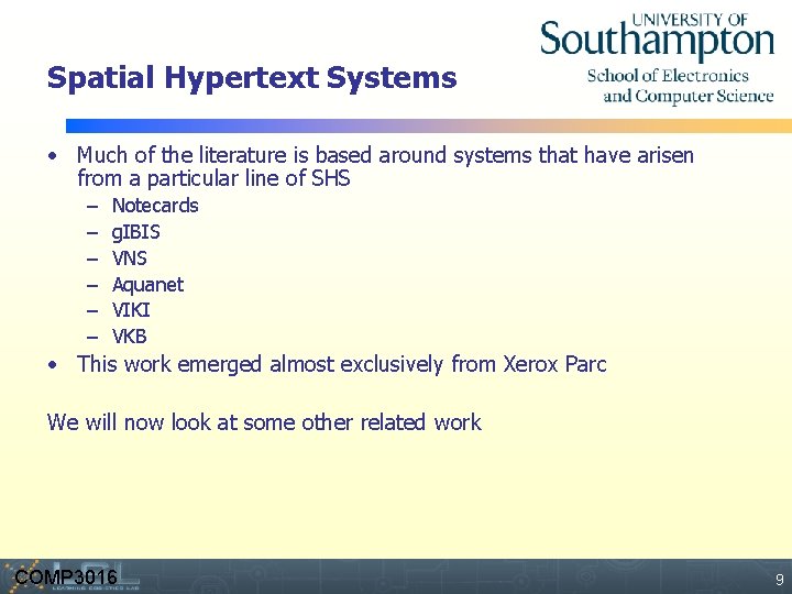 Spatial Hypertext Systems • Much of the literature is based around systems that have