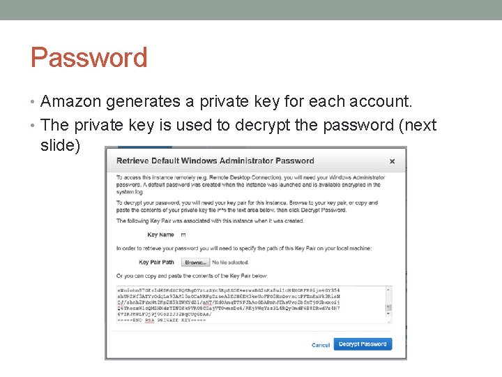 Password • Amazon generates a private key for each account. • The private key