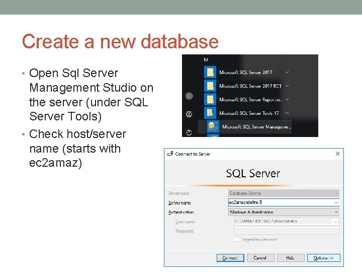 Create a new database • Open Sql Server Management Studio on the server (under