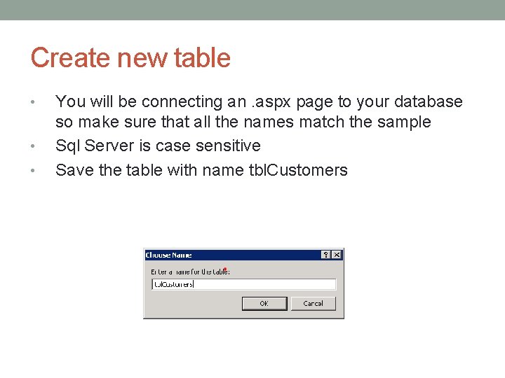 Create new table • • • You will be connecting an. aspx page to