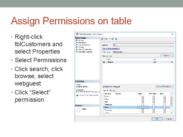 Assign Permissions on table • Right-click tbl. Customers and select Properties • Select Permissions