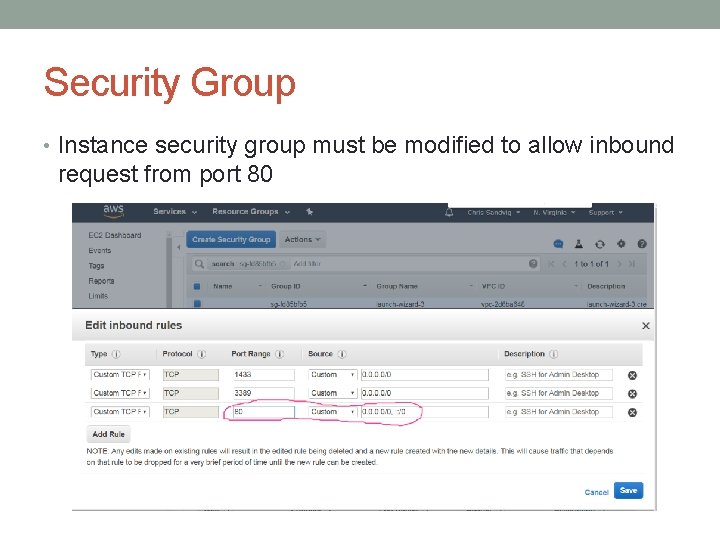 Security Group • Instance security group must be modified to allow inbound request from