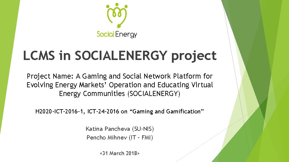 LCMS in SOCIALENERGY project Project Name: A Gaming and Social Network Platform for Evolving
