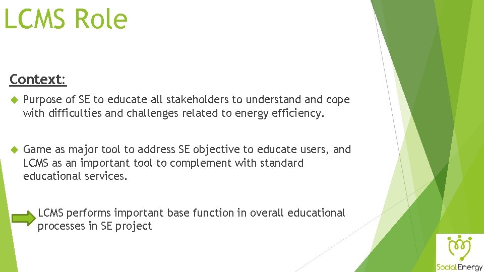 LCMS Role Context: Purpose of SE to educate all stakeholders to understand cope with