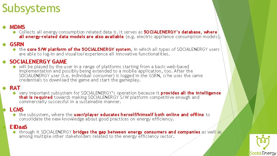 Subsystems MDMS GSRN very important subsystem for SOCIALENERGY’s operation because it provides all the