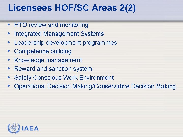 Licensees HOF/SC Areas 2(2) • • HTO review and monitoring Integrated Management Systems Leadership