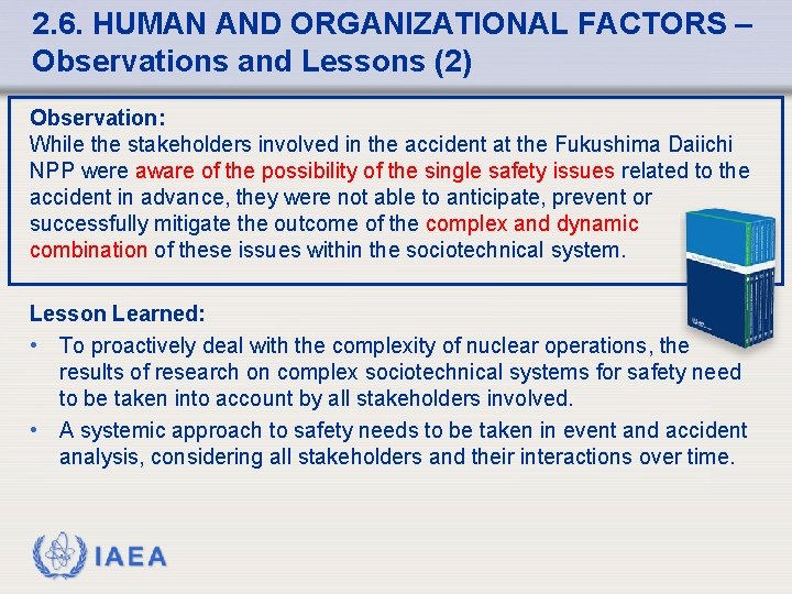 2. 6. HUMAN AND ORGANIZATIONAL FACTORS – Observations and Lessons (2) Observation: While the
