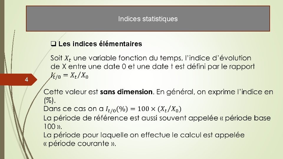 Indices statistiques q Les indices élémentaires 4 Indices statistiques q Les indices élémentaires 4