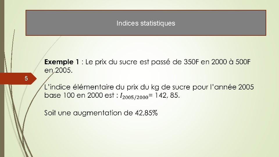 Indices statistiques 5 Indices statistiques 5