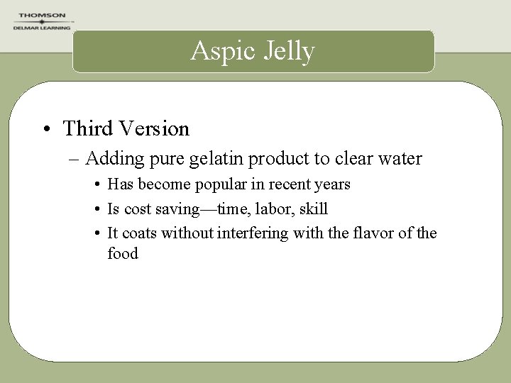 Aspic Jelly • Third Version – Adding pure gelatin product to clear water •