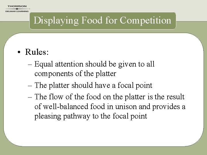 Displaying Food for Competition • Rules: – Equal attention should be given to all