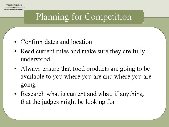 Planning for Competition • Confirm dates and location • Read current rules and make