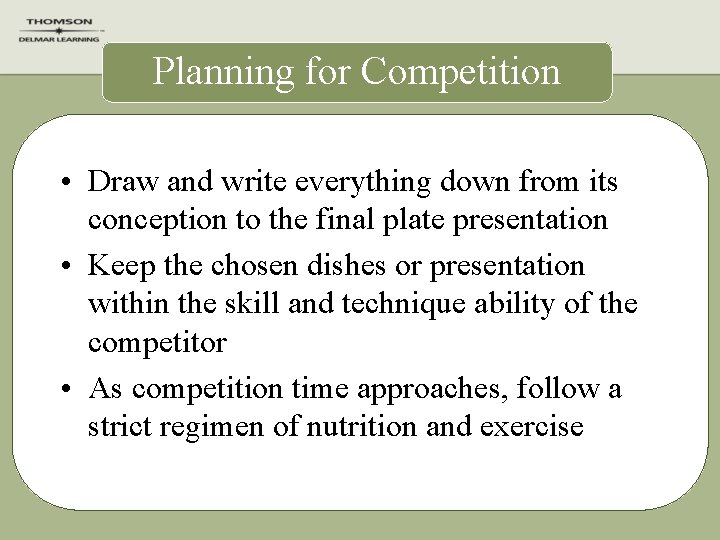 Planning for Competition • Draw and write everything down from its conception to the