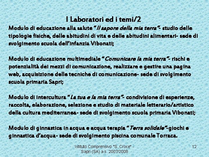 I Laboratori ed i temi/2 Modulo di educazione alla salute “Il sapore della mia