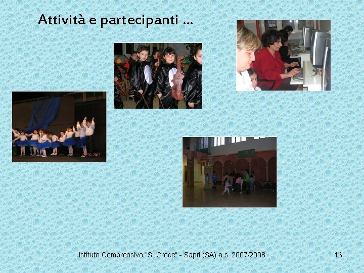 Attività e partecipanti … Istituto Comprensivo "S. Croce" - Sapri (SA) a. s. 2007/2008