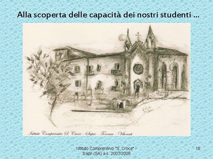 Alla scoperta delle capacità dei nostri studenti … Istituto Comprensivo "S. Croce" Sapri (SA)