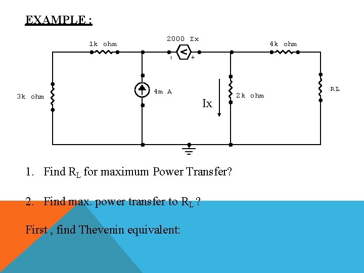 EXAMPLE : 2000 Ix 3 k ohm 4 k ohm + - 1 k