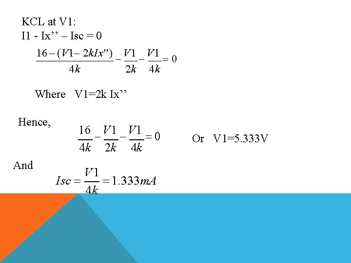 KCL at V 1: I 1 - Ix’’ – Isc = 0 16 (V