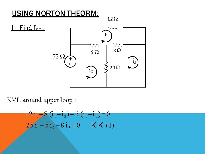 USING NORTON THEORM: 1. Find ISC : 12 i 1 +- 72 8 5