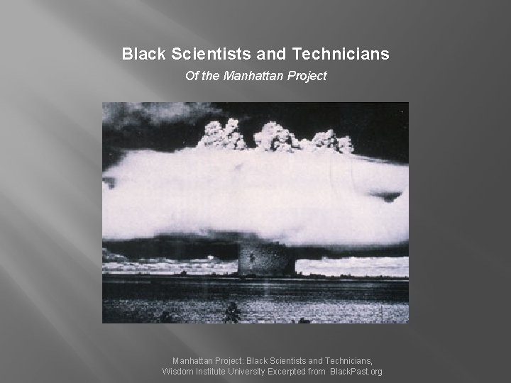 Black Scientists and Technicians Of the Manhattan Project: Black Scientists and Technicians, Wisdom Institute