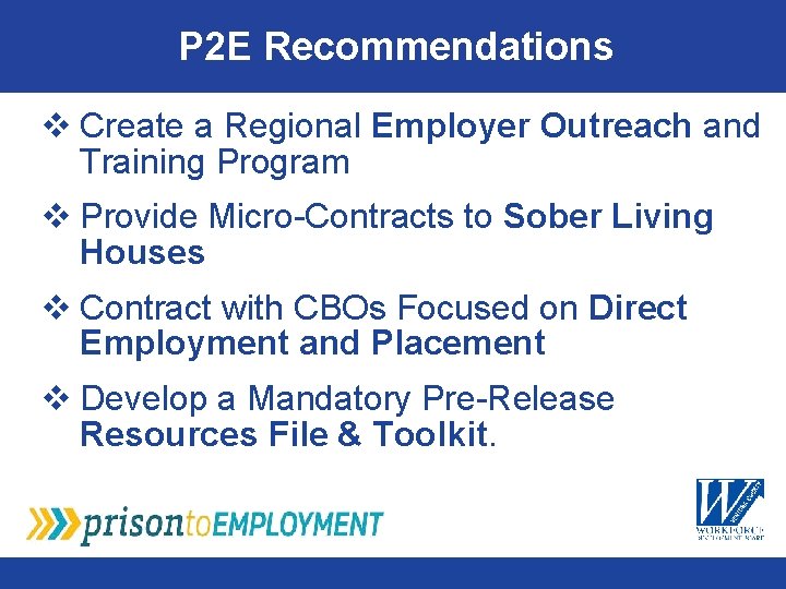 P 2 E Recommendations v Create a Regional Employer Outreach and Training Program v