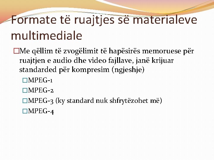 Formate të ruajtjes së materialeve multimediale �Me qëllim të zvogëlimit të hapësirës memoruese për Formate të ruajtjes së materialeve multimediale �Me qëllim të zvogëlimit të hapësirës memoruese për