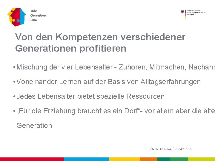 Mehr Generationen Haus Von den Kompetenzen verschiedener Generationen profitieren • Mischung der vier Lebensalter