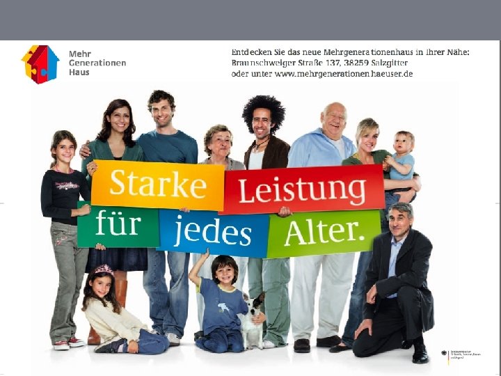 Mehr Generationen Haus Starke Leistung für jedes Alter. 