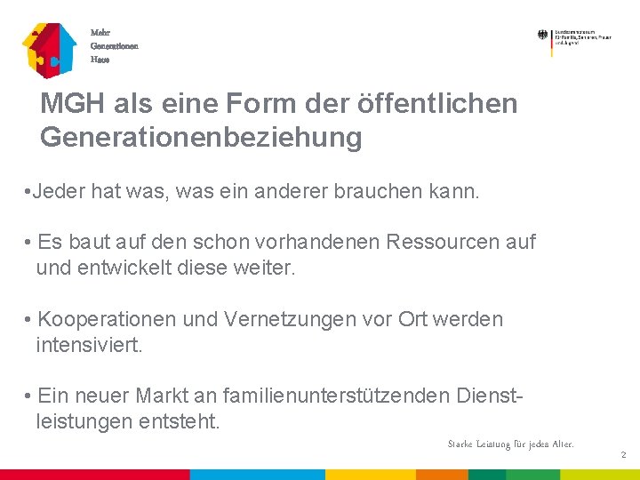 Mehr Generationen Haus MGH als eine Form der öffentlichen Generationenbeziehung • Jeder hat was,