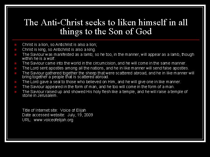 The Anti-Christ seeks to liken himself in all things to the Son of God
