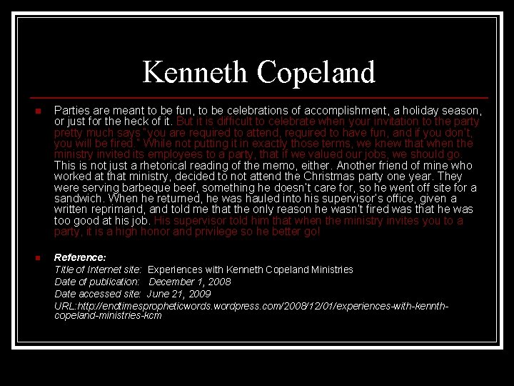 Kenneth Copeland n Parties are meant to be fun, to be celebrations of accomplishment,