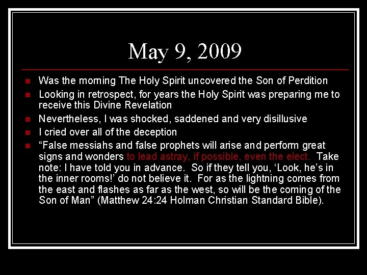 May 9, 2009 n n n Was the morning The Holy Spirit uncovered the