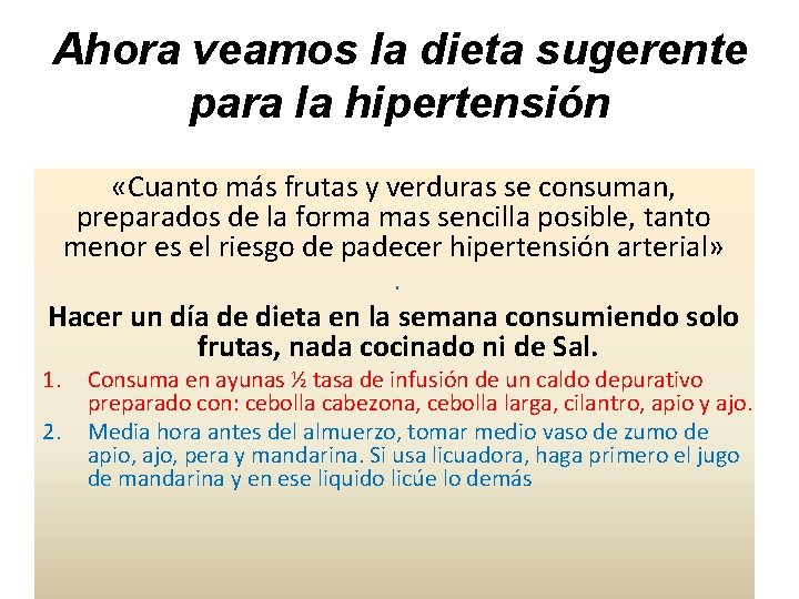 Ahora veamos la dieta sugerente para la hipertensión «Cuanto más frutas y verduras se