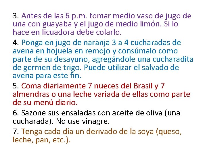 3. Antes de las 6 p. m. tomar medio vaso de jugo de una