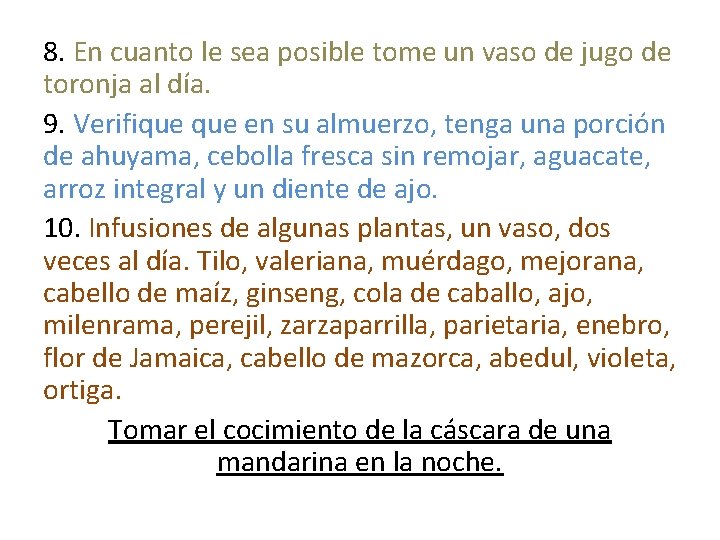 8. En cuanto le sea posible tome un vaso de jugo de toronja al