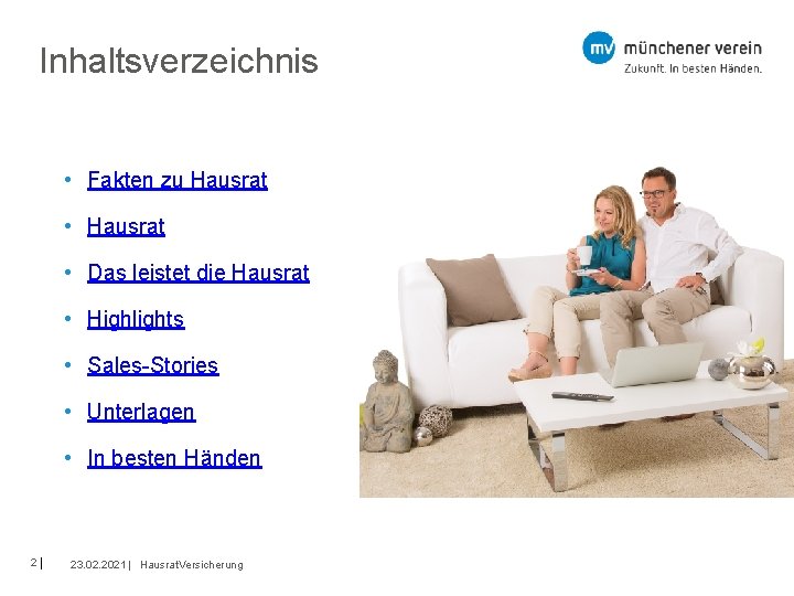 Inhaltsverzeichnis • Fakten zu Hausrat • Das leistet die Hausrat • Highlights • Sales-Stories