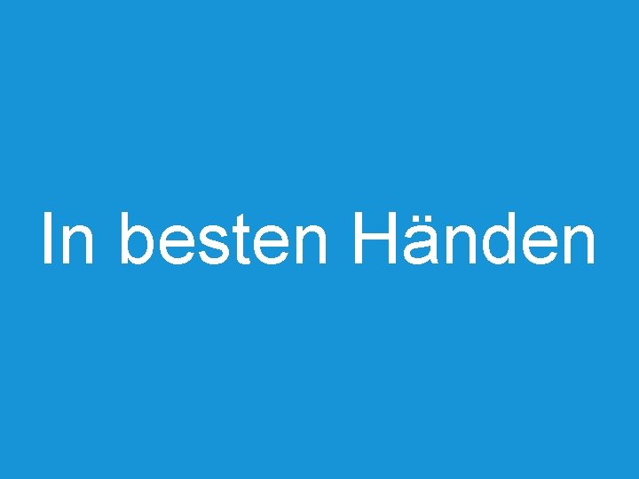 In besten Händen 23. 02. 2021 Fußzeile 