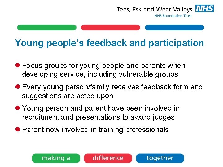 Young people’s feedback and participation l Focus groups for young people and parents when