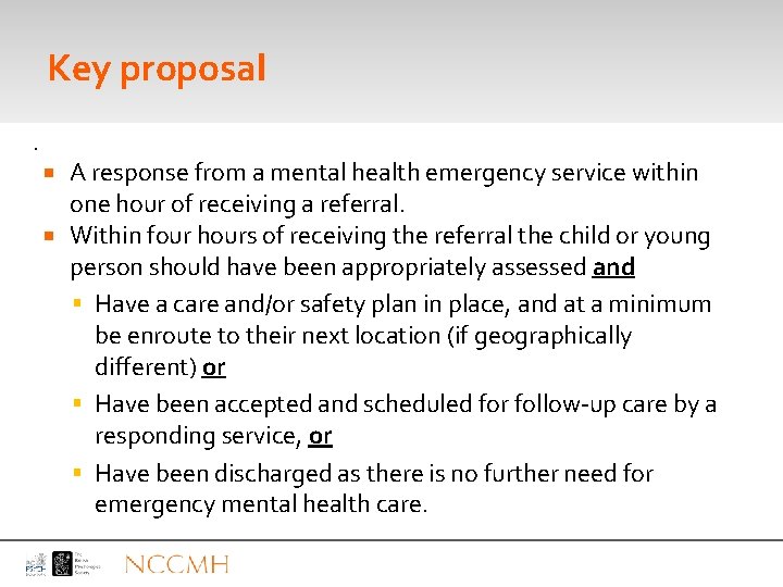 Key proposal. A response from a mental health emergency service within one hour of