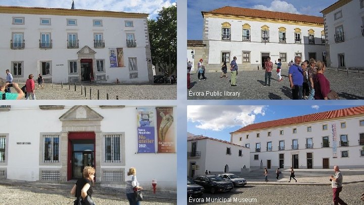 Évora Public library Évora Municipal Museum Évora Public library Évora Municipal Museum