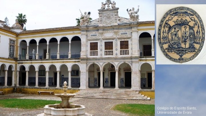 Colégio do Espírito Santo, Universidade de Évora Colégio do Espírito Santo, Universidade de Évora