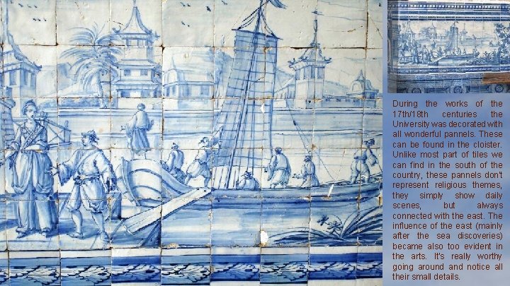 During the works of the 17 th/18 th centuries the University was decorated with During the works of the 17 th/18 th centuries the University was decorated with
