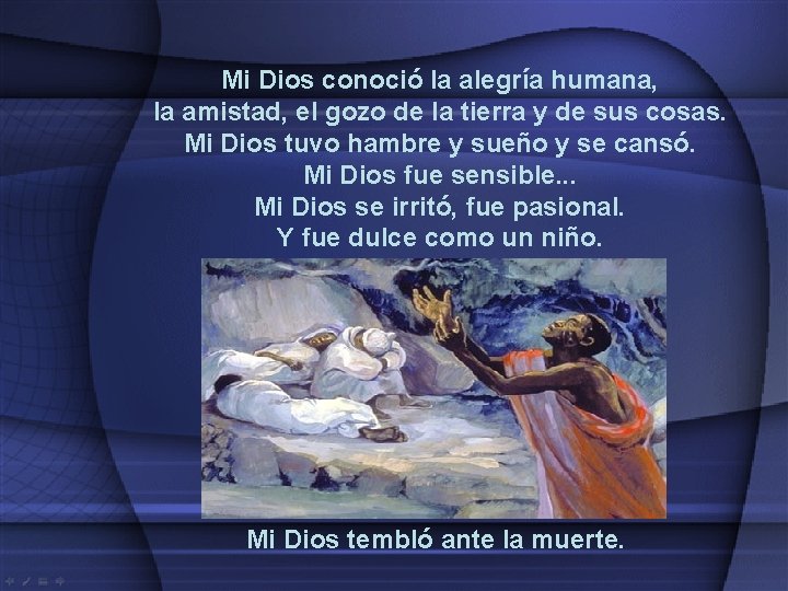 Mi Dios conoció la alegría humana, la amistad, el gozo de la tierra y Mi Dios conoció la alegría humana, la amistad, el gozo de la tierra y