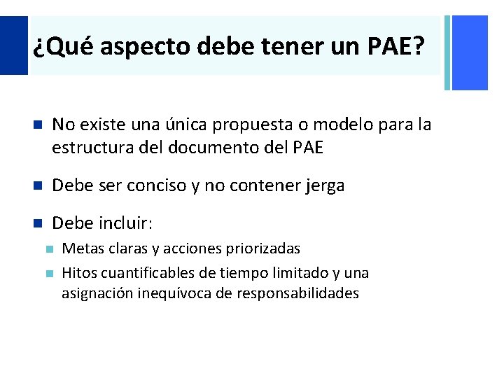 + ¿Qué aspecto debe tener un PAE? n No existe una única propuesta o + ¿Qué aspecto debe tener un PAE? n No existe una única propuesta o