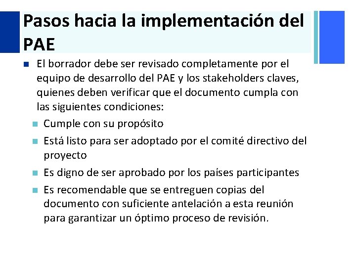+ Pasos hacia la implementación del PAE n El borrador debe ser revisado completamente + Pasos hacia la implementación del PAE n El borrador debe ser revisado completamente
