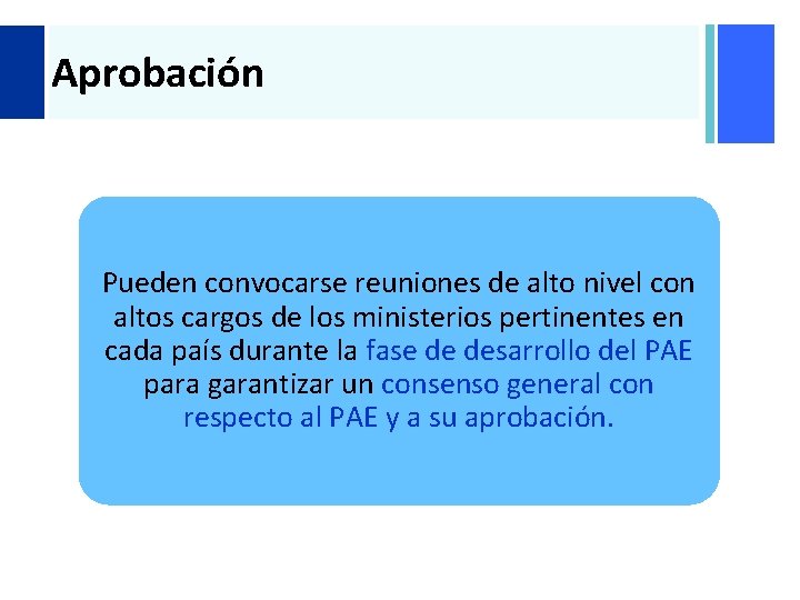 + Aprobación Pueden convocarse reuniones de alto nivel con altos cargos de los ministerios + Aprobación Pueden convocarse reuniones de alto nivel con altos cargos de los ministerios