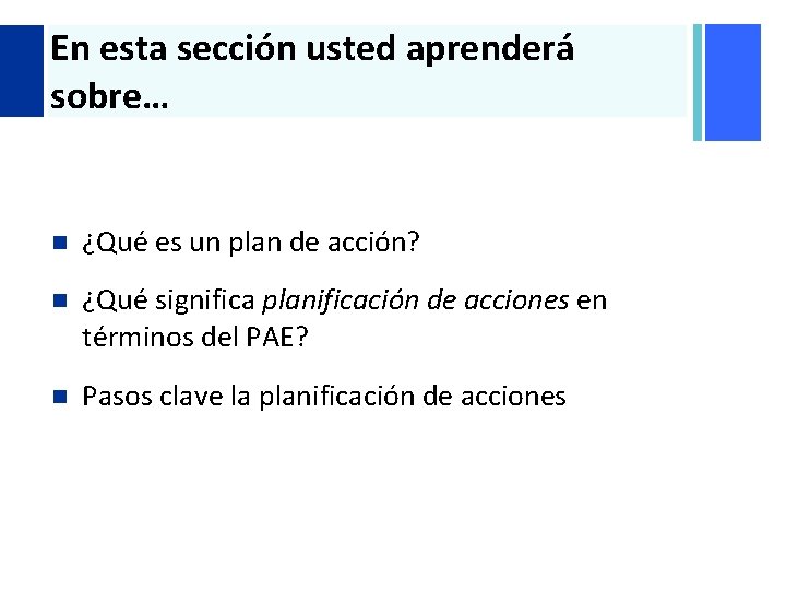 + En esta sección usted aprenderá sobre… n ¿Qué es un plan de acción? + En esta sección usted aprenderá sobre… n ¿Qué es un plan de acción?