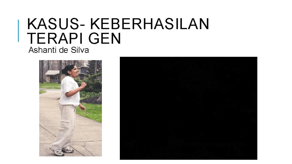 KASUS- KEBERHASILAN TERAPI GEN Ashanti de Silva 